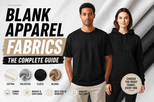 Blank Apparel Fabrics: The Complete Guide (2026)