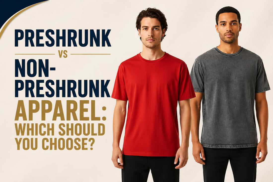 Preshrunk vs Non-Preshrunk Apparel: Which Should You Choose?